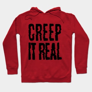 creep it real creepy glitchy Hoodie